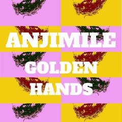 Anjimile - Golden Hands