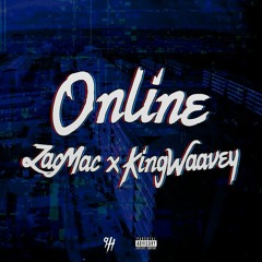 Zacmac x KingWaavey - Online (Prod RagoArts)