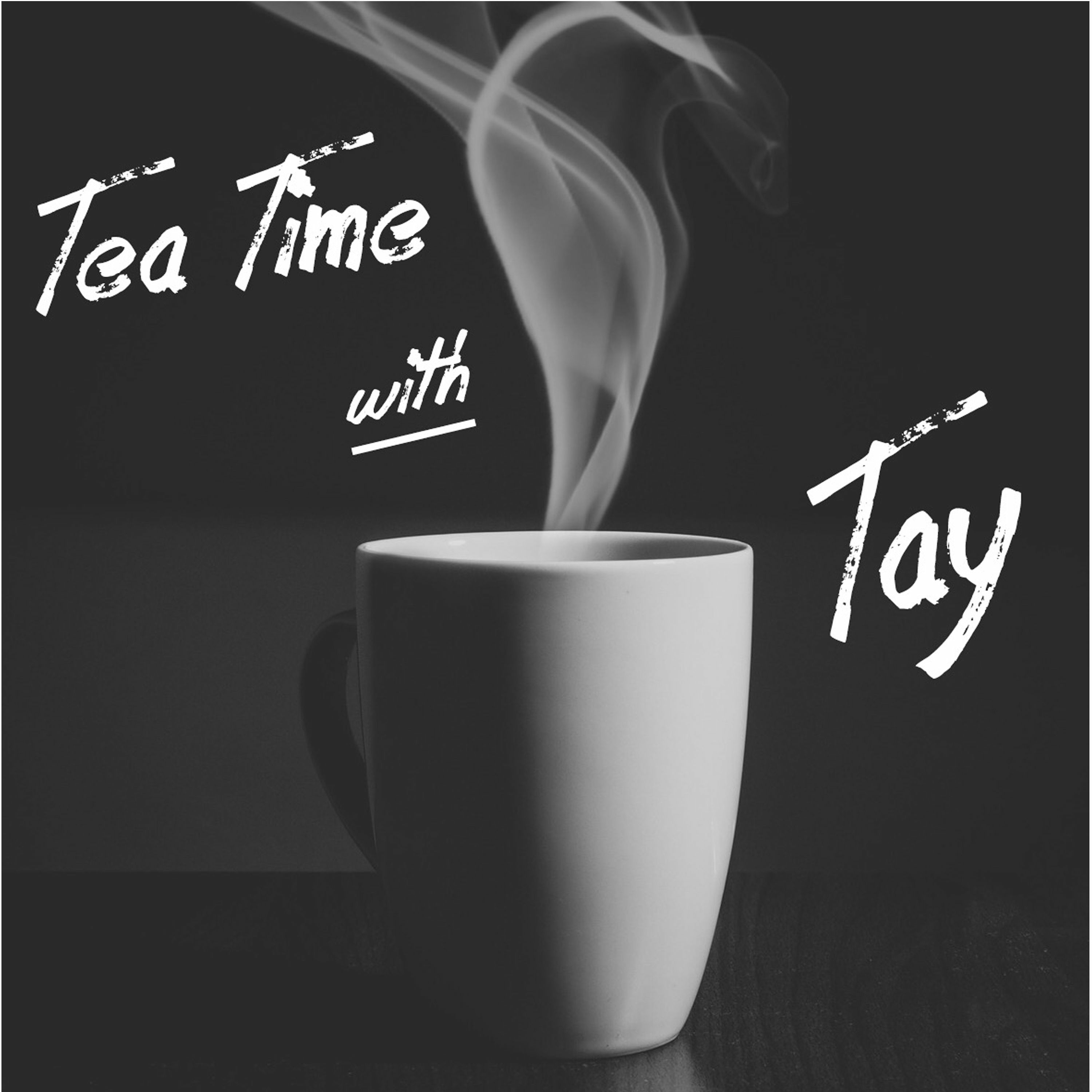 Tea Time with Tay