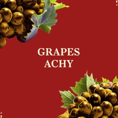 Grapes - Achy