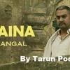 Naina Dangal By Tarun Poddar Mp3