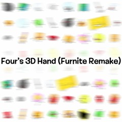 Four's 3D Hand (Furnite Remake)
