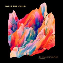 Louis The Child- It's Strange (ft. K. Flay) (pocket elephant remix) (free dl :)