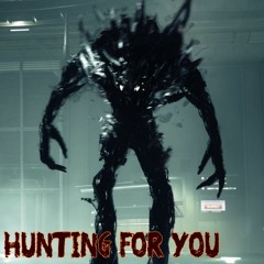 Hunting For You