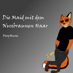 Maid Mit Dem Nussbraunen Haar - FoxyMusic