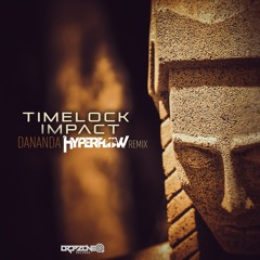 Timelock vs Impact - Dananda [Hyperflow Remix] FREE DOWNLOAD!!!