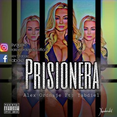 Alex Ordnaje Ft Yabdiel - Prisonera (prod. Kevo "TC")
