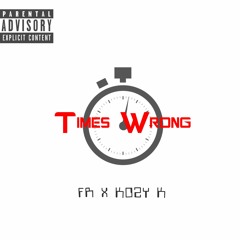 Times Wrong - Forreal x Kozy K (Prod. Seismic x Sim)