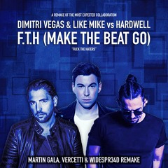 Dimitri Vegas & Like Mike vs. Hardwell - F.T.H (Make The Beat Go)