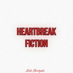 Heartbreak Fiction - Luke Christopher