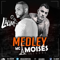 MEDLAY MC MOISES DA TORRE (DJ LALIM)