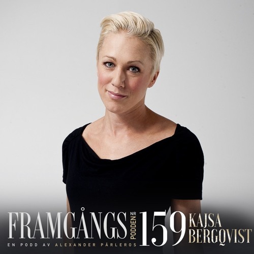 159 Kajsa Bergqvist Hur Du Blir Bast I Varlden Original By Framgangspodden
