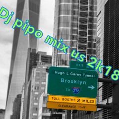 Dj pipo mix us 2k18