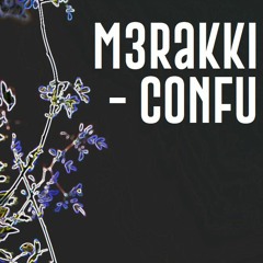 M3rakki - Confu