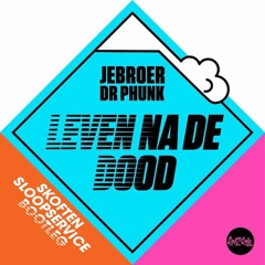 JeBroer ft. Dr. Phunk - Leven Na De Dood (Skoften Sloopservice - Medium Rare Bootleg) BUY = DOWNLOAD
