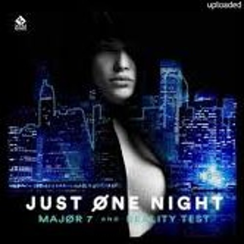Major7 & Reality Test - Just One Night
