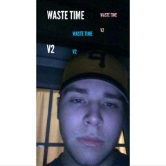 damian. - waste time       V2