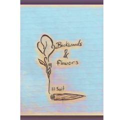 Backwoods & Flowers (Prod. Young Taylor)