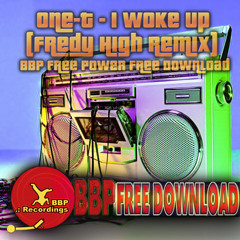 One-T - I Woke Up (Fredy High Remix) [BBP Free Power Hour Download]