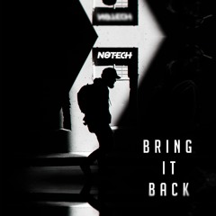 NoTech - Bring It Back (Original Mix)