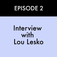 Interview with Lou Lesko