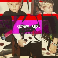 Grew Up [Prod Caliberbeats]