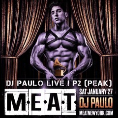DJ PAULO LIVE ! @ MEAT Pt 2 (PEAK) January 2018