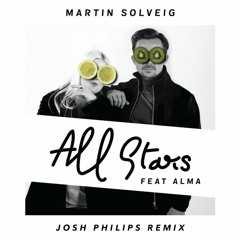 Martin Solveig Feat. ALMA - All Stars (Josh Philips Remix)