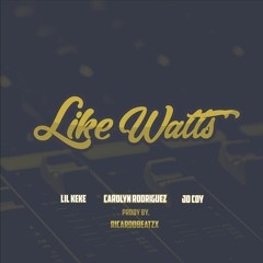 Like Watts - Carolyn Rodriguez [feat. Lil Keke & J.D. Coy] Prod by. RicardoBeatzx