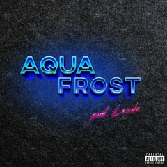 Woonun - Aqua Frost (prod. Lando)