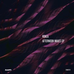 SRMR179 : Koala - Afternoon Waves (Below Bangkok & Spring Reason Remix)