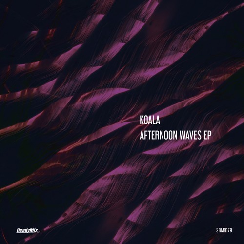 SRMR179 : Koala - Afternoon Waves (Below Bangkok & Spring Reason Remix)