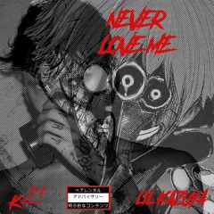 Lil Kazuya x K2! - Never Love Me (+ imnotmelrose)