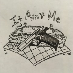 It Ain't Me