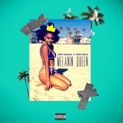 DUFF - Melanin Queen (Feat. Drew Dean)