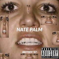 Britney '07 (prod. Vansaar7 and Nate Palm)