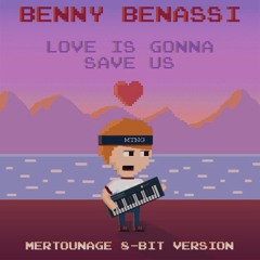 Benny Benassi - Love Is Gonna Save Us (Mertounage 8-bit version)