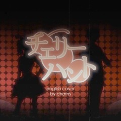 チェリーハント (Cherry Hunt) - 奏音69 feat. 巡音ルカ/luz 【 charns | English ver. 】