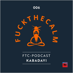 FTC Podcast 006 - KABADAYI @ Beate Uwe, Berlin