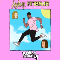 Kwame - Friends (Korky Buchek Remix)