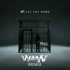 NF - Let You Down (W&W Festival Mix)