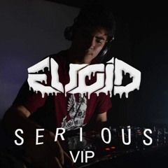 SERIOUS (VIP) (EXCLUSIVE)