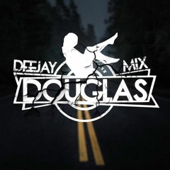 == ABRE A PORTA SUA PIRANHA - PIQUE DE VAGANUNDO (DJ DOUGLAS MIX)BEAT CAROBINHA