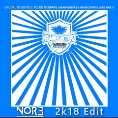 Brooklyn Bounce - Club Bizarre (Headhunterz & Noisecontrollers Remix/NOR3 2k18 Edit)