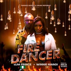 Fire Dancer - SLIM PRINCE Ft Winnie Nwangi