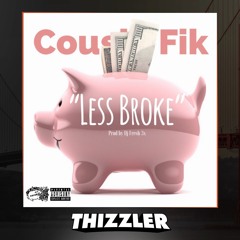 Cousin Fik - Less Broke (Prod. DJ Fresh) [Thizzler.com Exclusive]