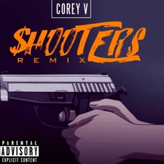 CoreyV // Shooters Remix