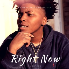 Swoof Tee - "Right Now" (Prod. Obay Dell)