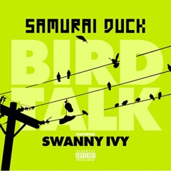 Bird Talk (Prod. By G Clef) Ft. Swanny Ivy