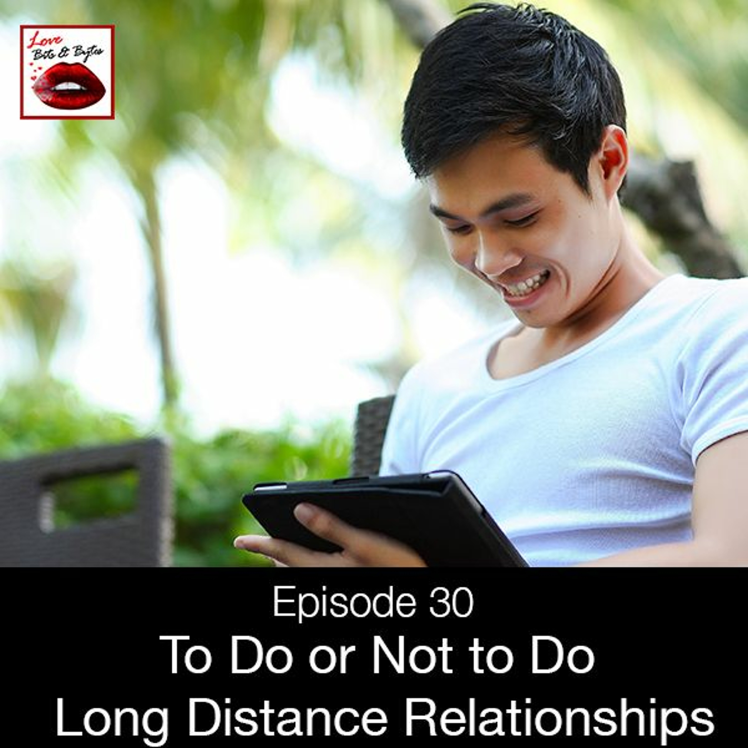 30- To Do or Not to Do Long Distance Relationships episode artwork